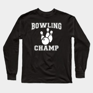 Bowling Champ Long Sleeve T-Shirt